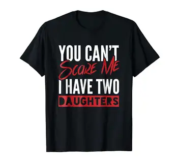 2020 Moda Barbati tricou nu Te Speria Eu am Două Fiice Tată Amuzant Tricou